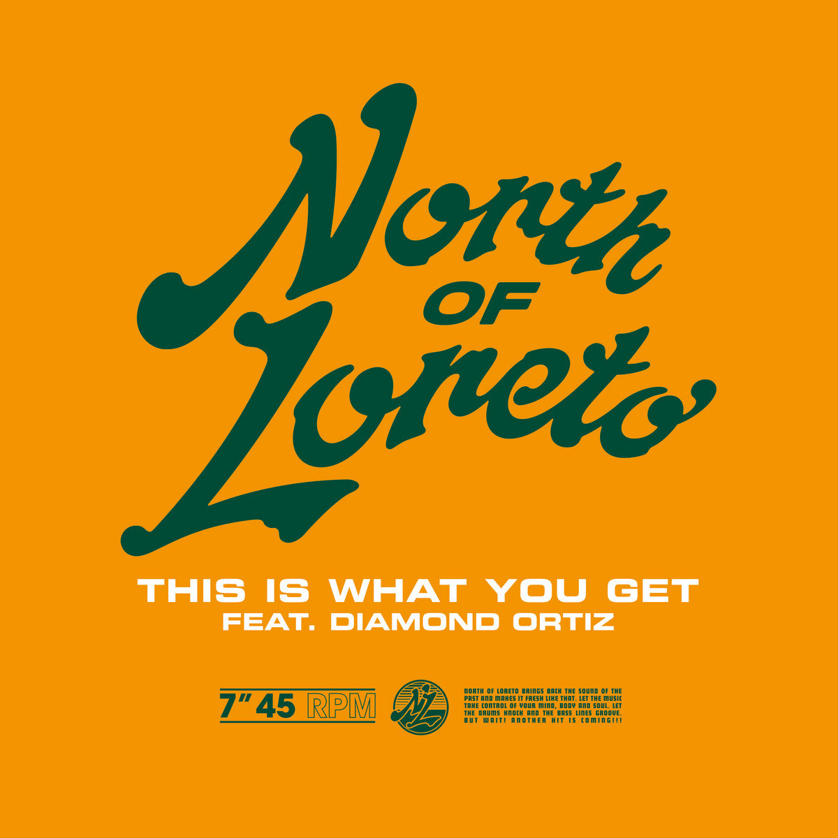 North of Loreto – This is what you get (feat. Diamond Ortiz) (7″)